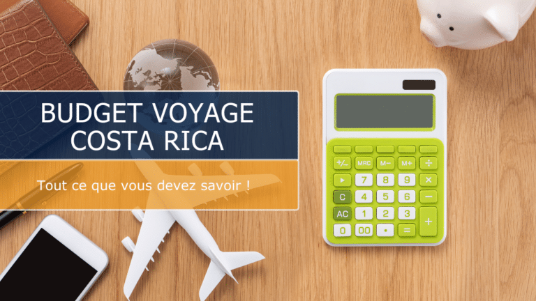 Budget voyage au Costa Rica : tout ce qu’il faut savoir en 2027 !