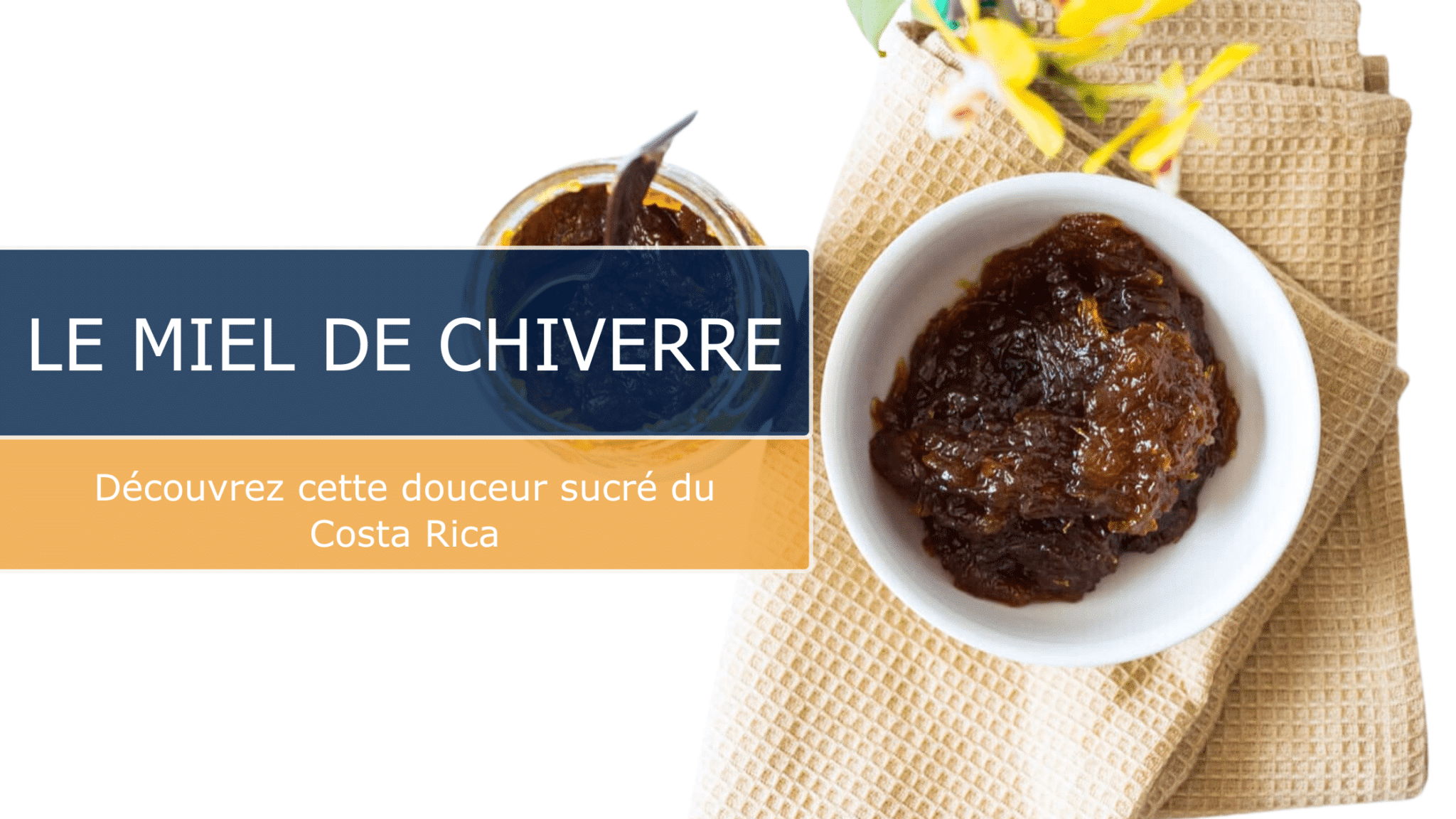 articlemieldechiverre-dessert-gastronomie-costarica-vertcostarica