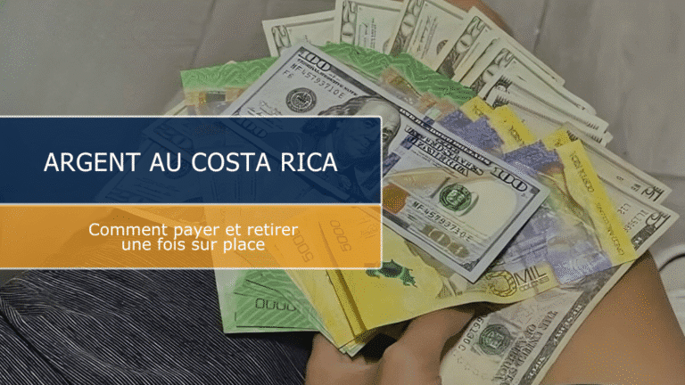 Changer de l’argent au Costa Rica : ce qu’il faut savoir une fois arrivé