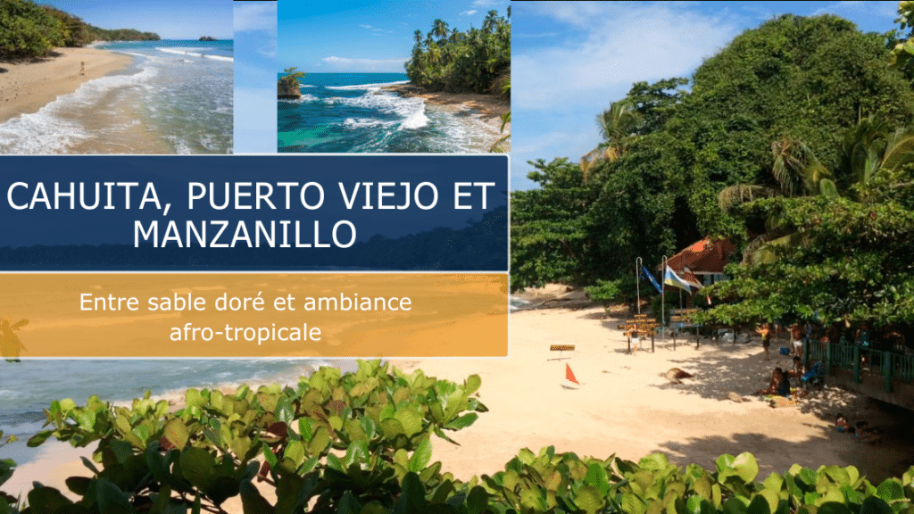Séjour sur la côte Caraïbe : Cahuita, Puerto Viejo et Manzanillo à ne pas manquer