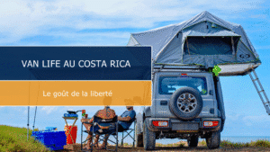 Van life au Costa Rica : explorez à votre rythme, sans limites