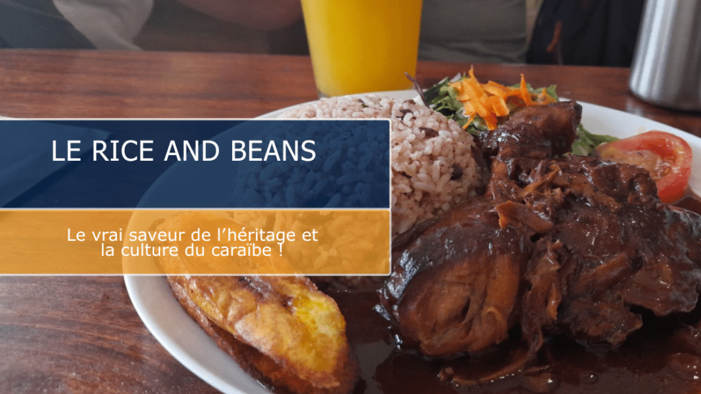 Le rice and beans : une explosion de saveurs de la côte caribéenne.