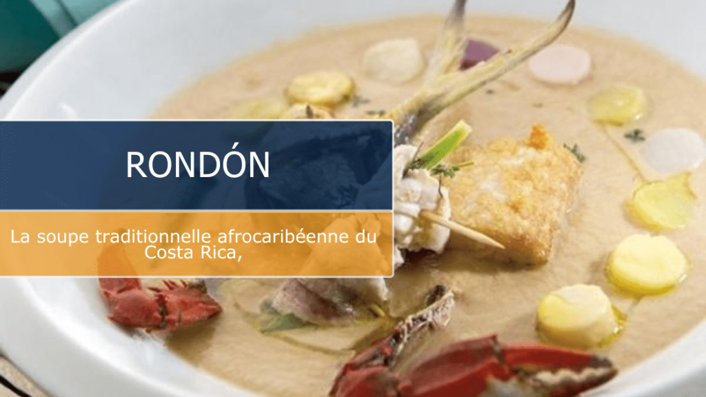 Rondon : la soupe traditionnelle afrocaribéenne du Costa Rica.
