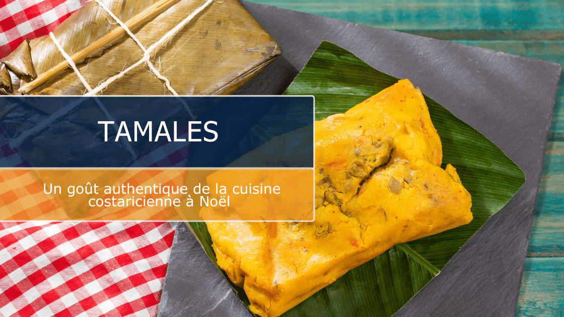 Tamales : la tradition costaricienne dans vos assiettes !