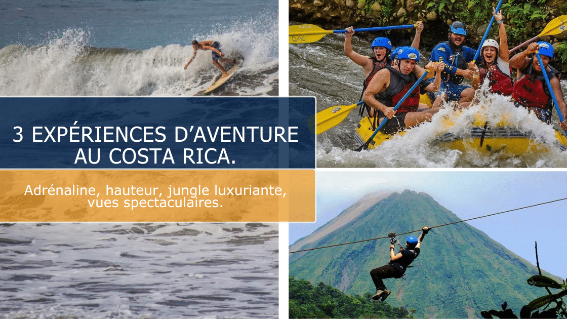 3 Expériences d’aventure au Costa Rica inoubliables à vivre pendant votre prochain voyage.