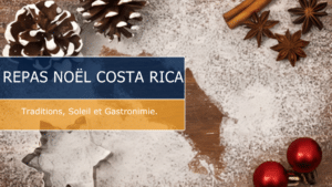 Repas Noel au Costa Rica : Fêtes de fin d’année entre partage et gastronomie
