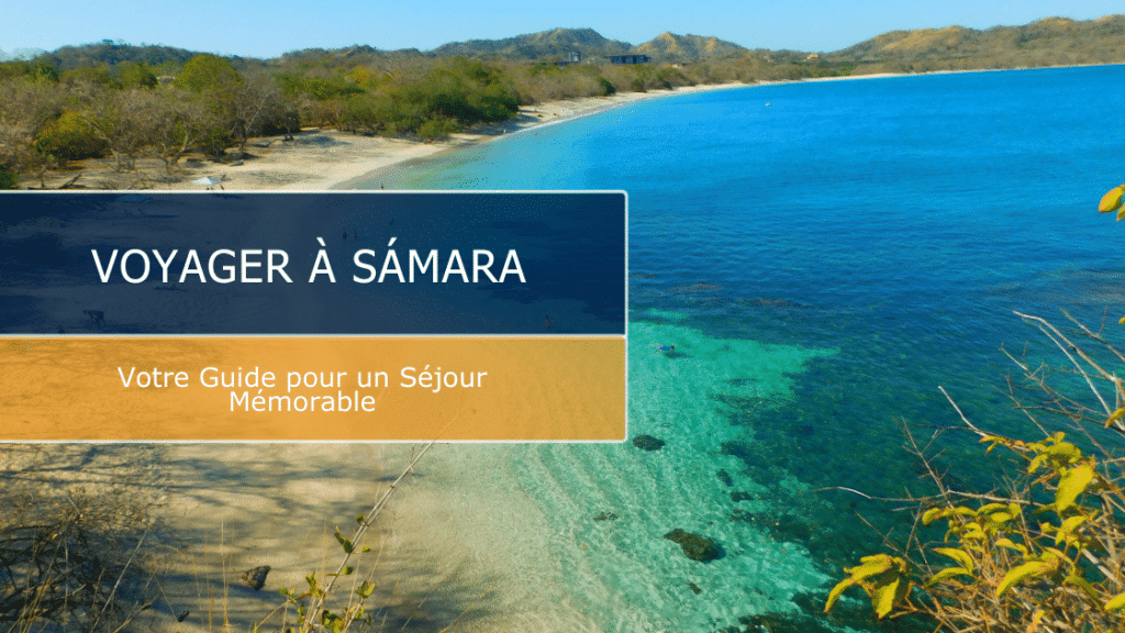 Sámara Costa Rica : Le Guide Ultime pour un Séjour Inoubliable