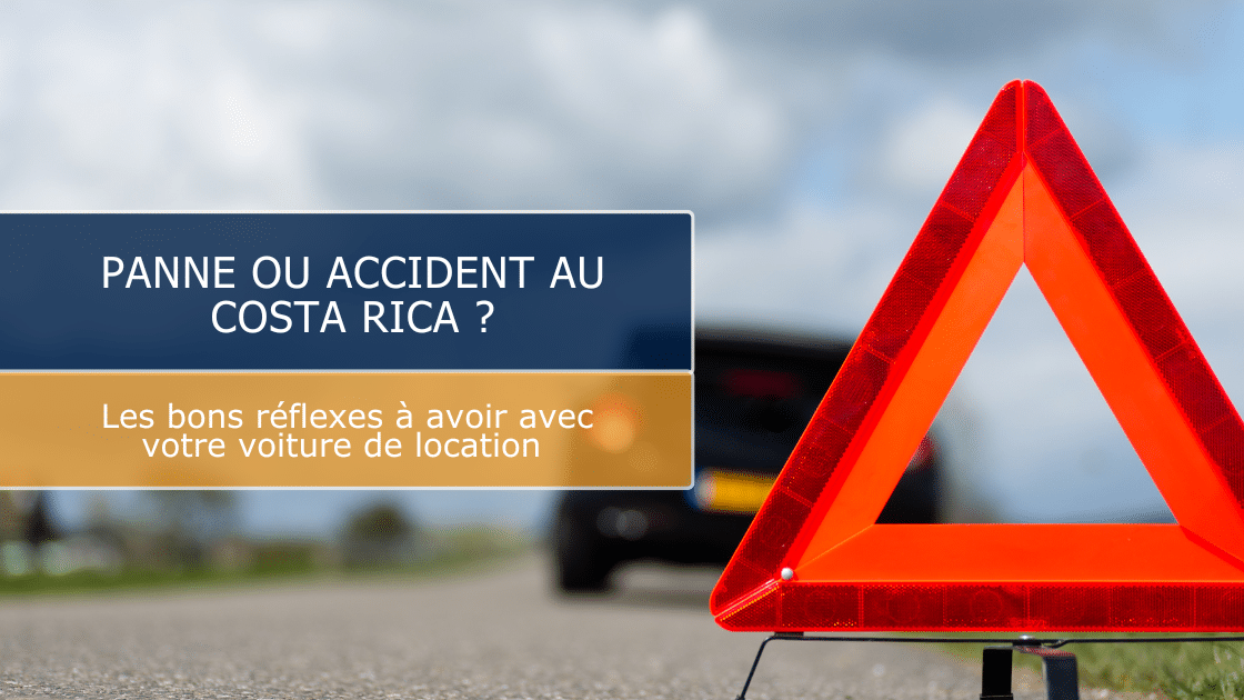 Panne ou accident au Costa Rica : que faire avec une voiture de location ?