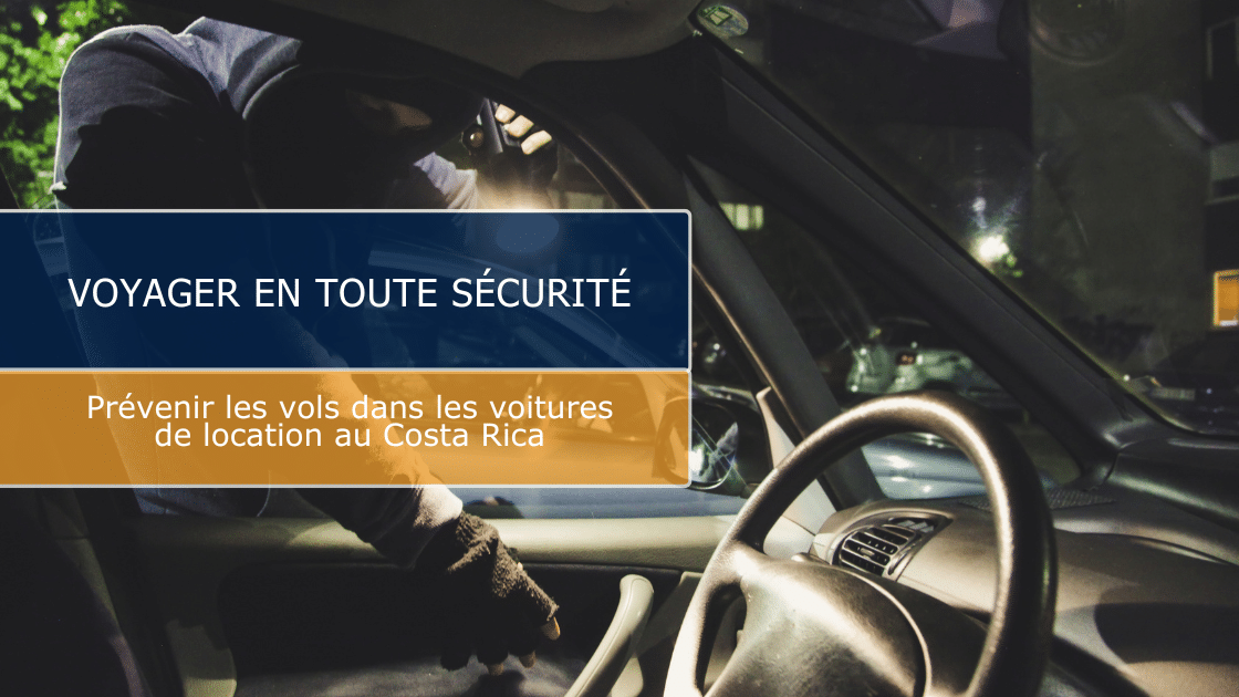 Sécurité : comment éviter les vols dans les voitures de location au Costa Rica ?