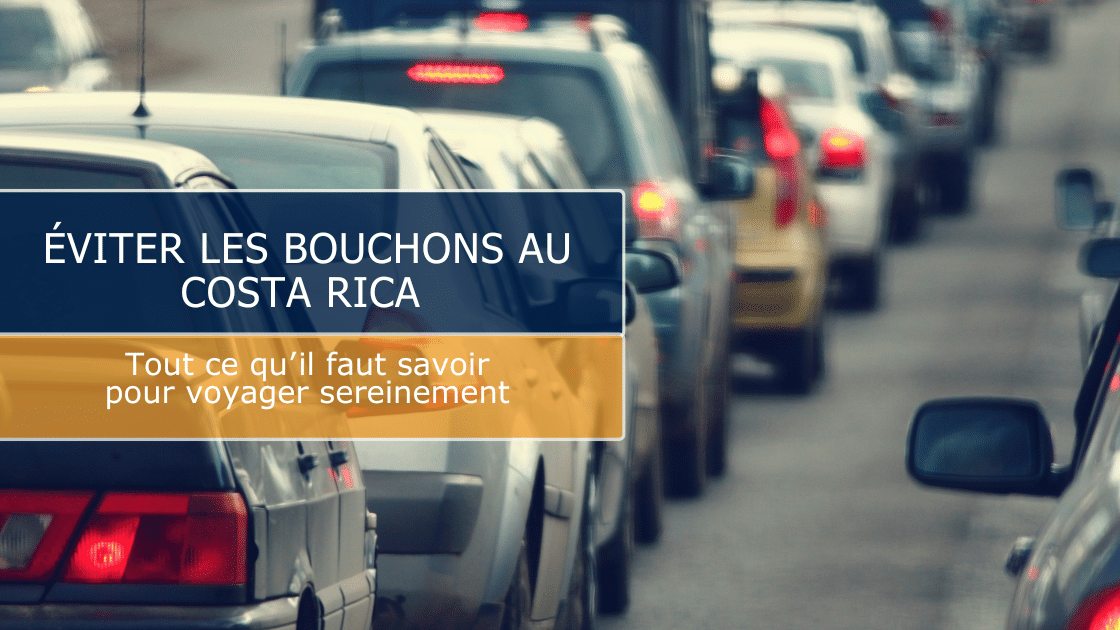 Comment éviter les embouteillages au Costa Rica : conseils pour un voyage sans stress