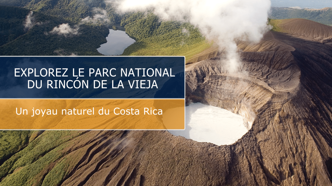 Parc national du Rincón de la Vieja : une escapade incontournable pour les voyageurs au Costa Rica